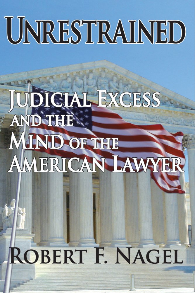 Unrestrained: Judicial Excess and the Mind of the American Lawyer Law