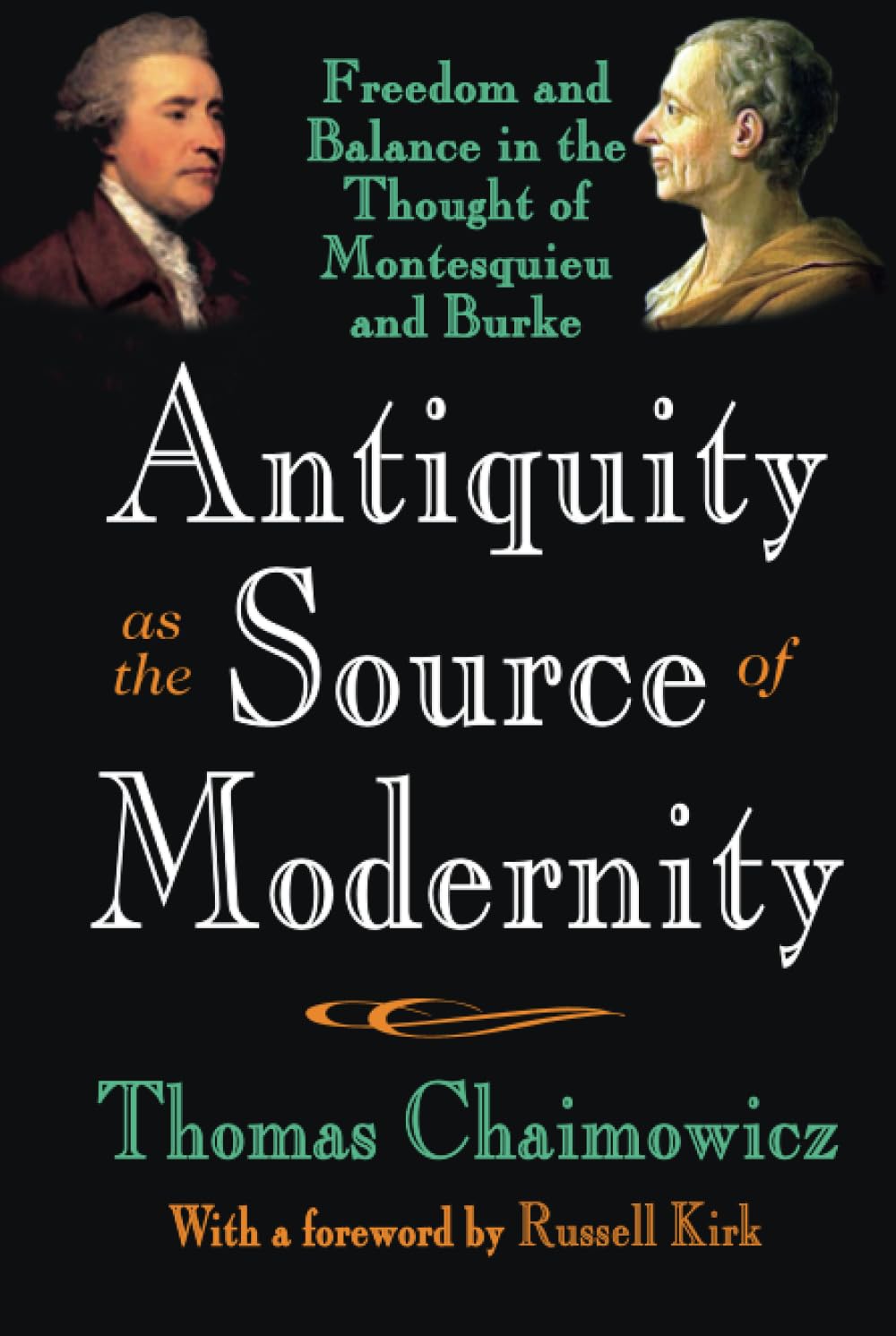 Antiquity as the Source of Modernity: Freedom and Balance in the Thought of Montesquieu and Burke Medicine