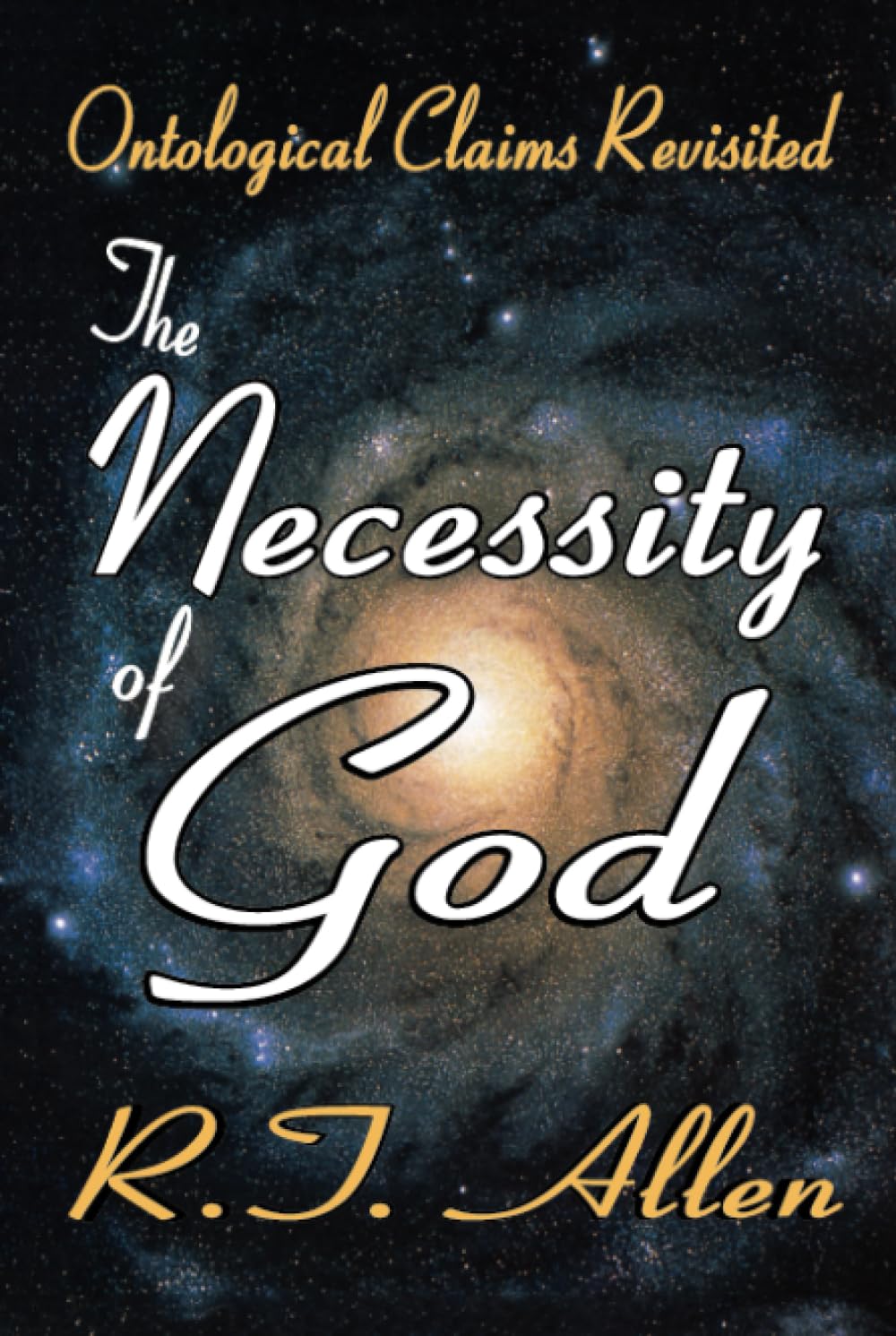 The Necessity of God: Ontological Claims Revisited Philosophy