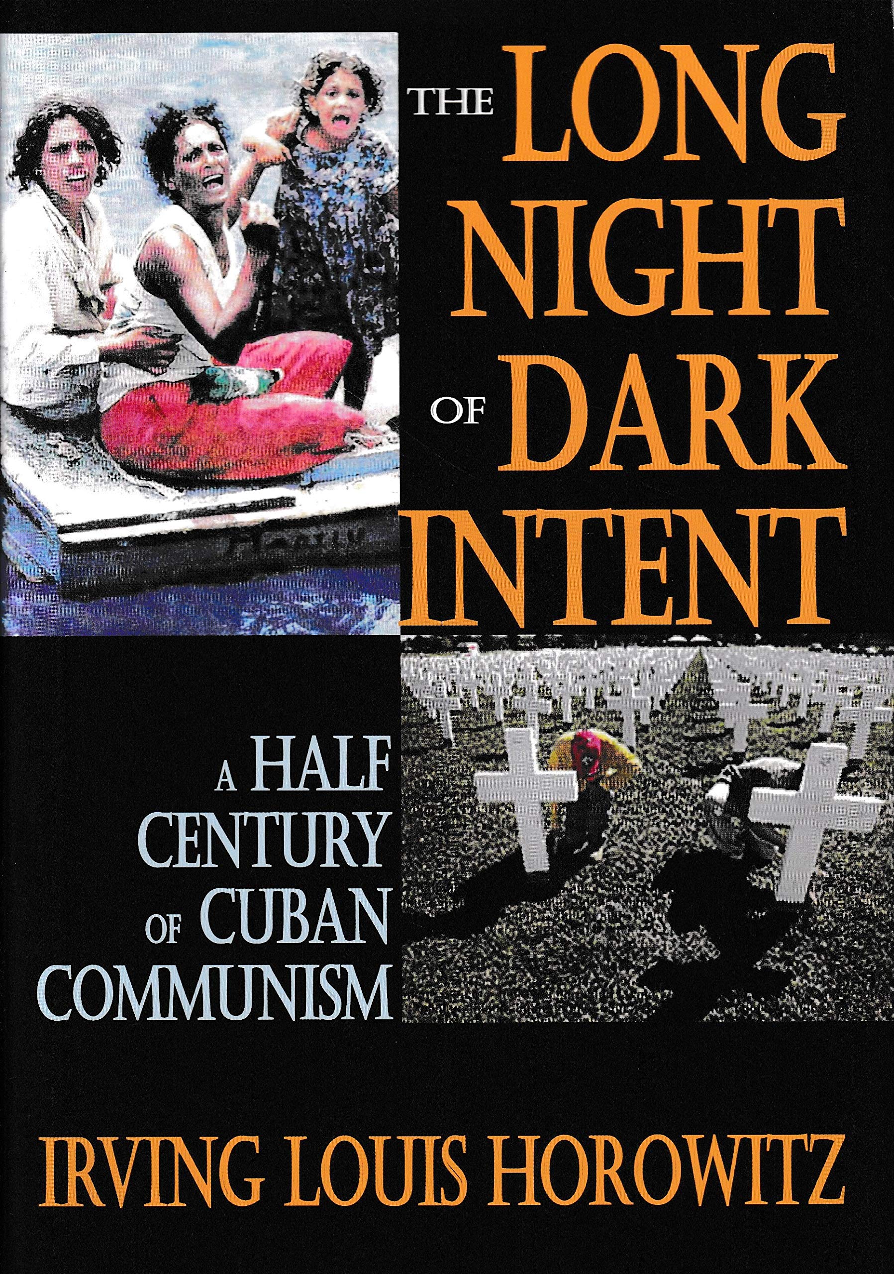 The Long Night of Dark Intent: A Half Century of Cuban Communism Social Sciences