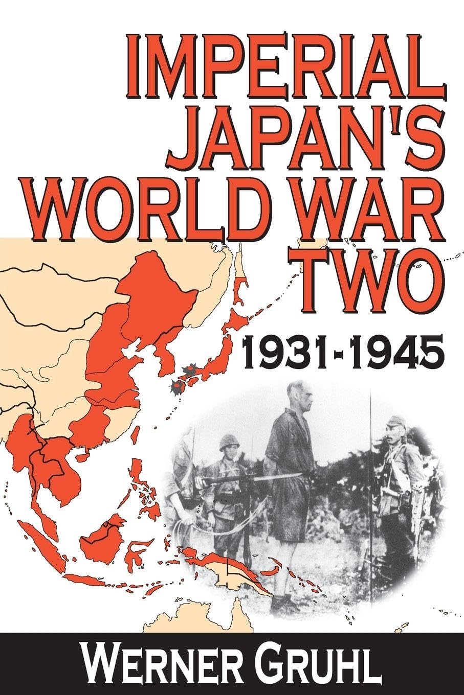 Imperial Japan's World War Two: 1931-1945 Politics & History