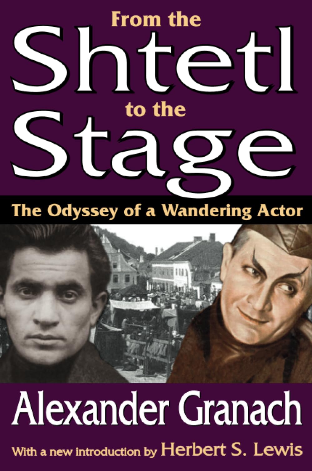 From the Shtetl to the Stage: The Odyssey of a Wandering Actor Social Sciences