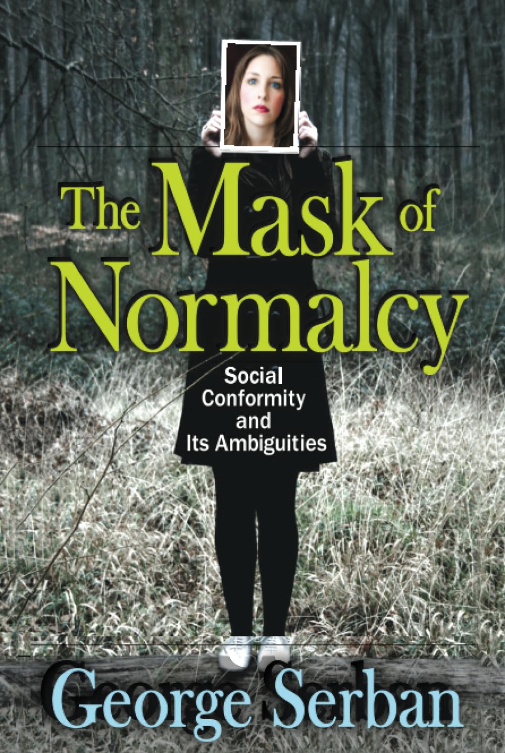 The Mask of Normalcy: Social Conformity and Its Ambiguities Social Sciences