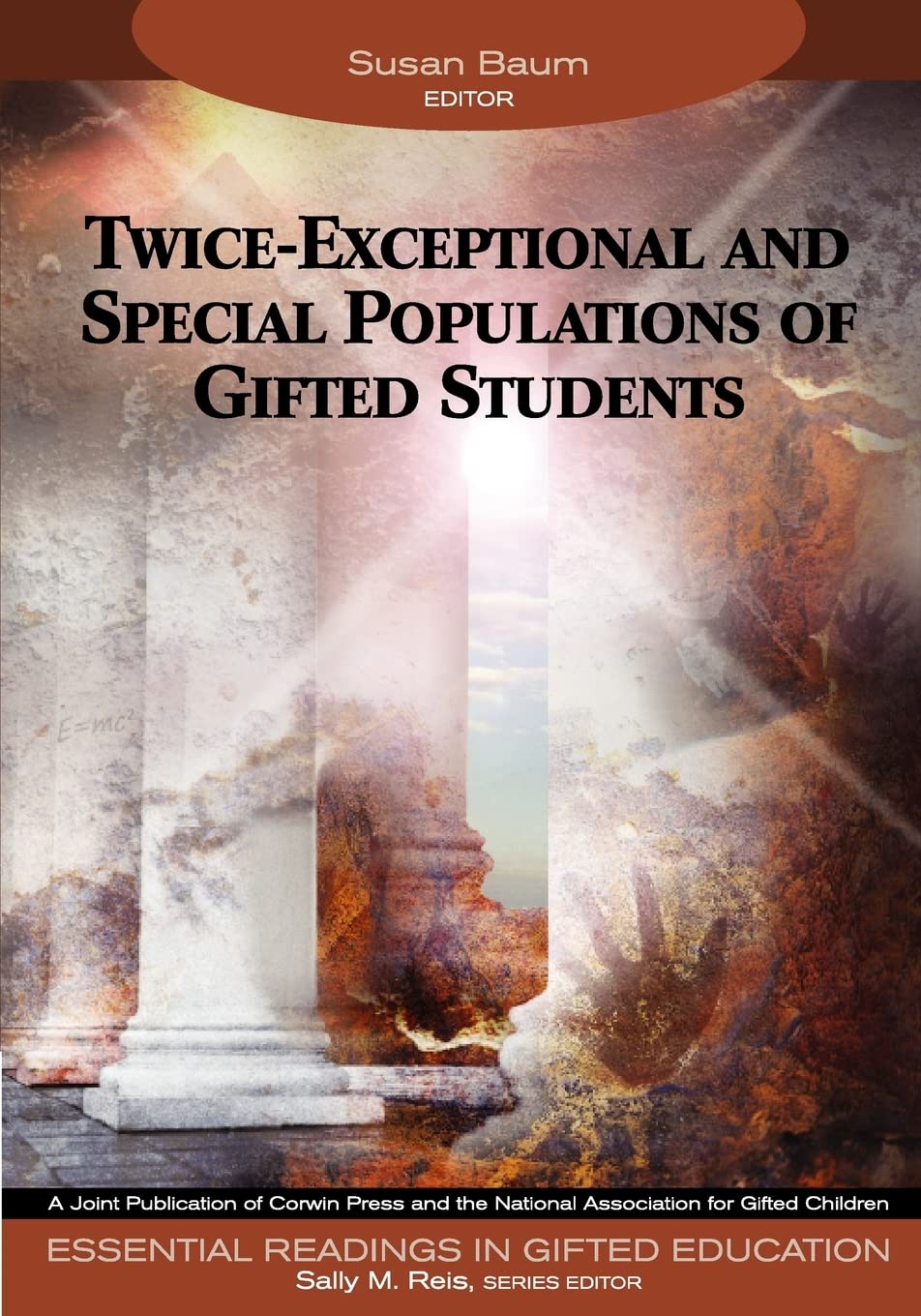 Twice-Exceptional and Special Populations of Gifted Students (Essential Readings in Gifted Education, 7) Education & Training