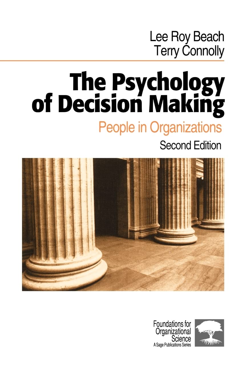 The Psychology of Decision Making: People in Organizations (Foundations for Organizational Science) Law