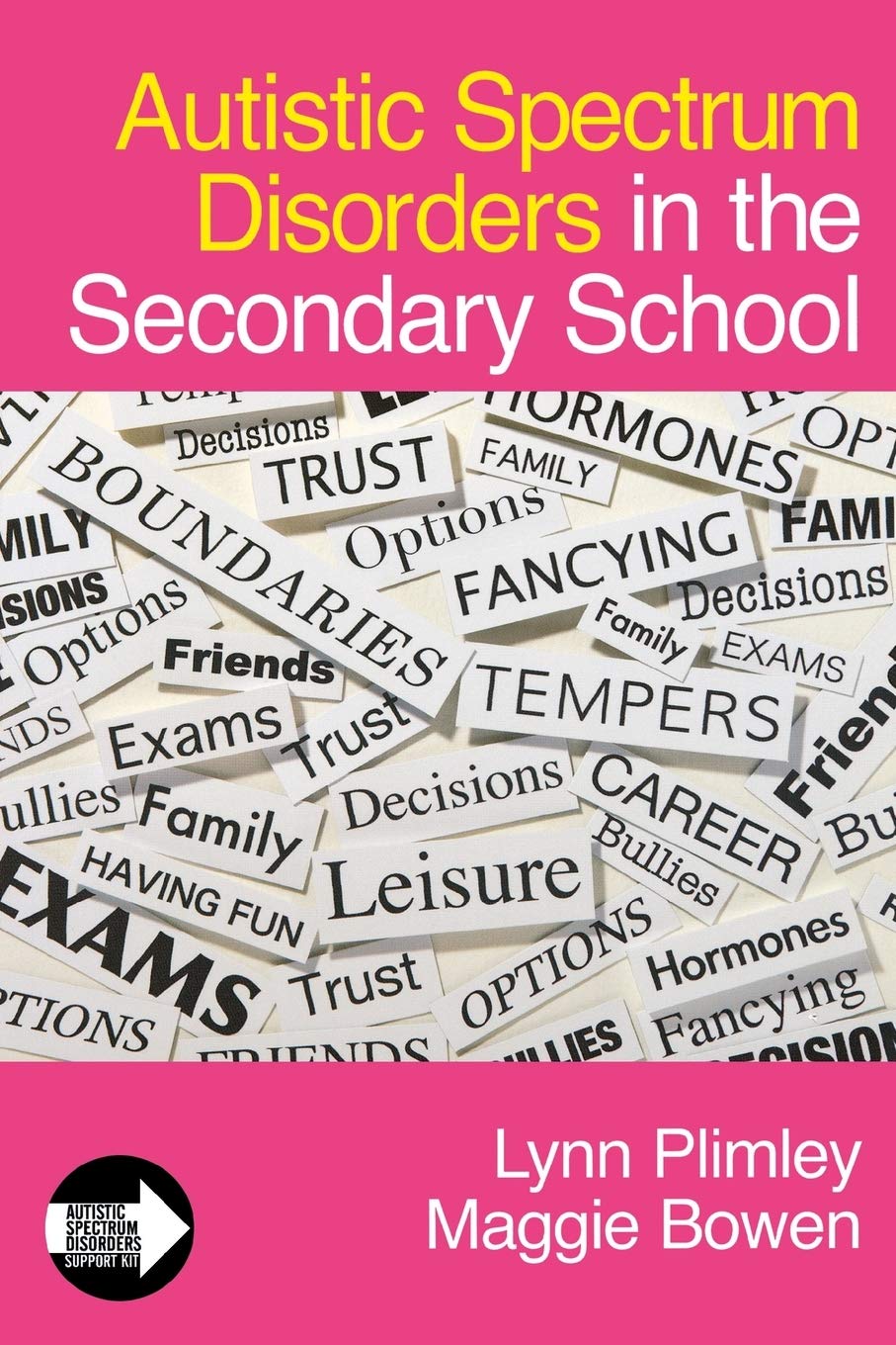 Autistic Spectrum Disorders in the Secondary School (Autistic Spectrum Disorder Support Kit) Medicine