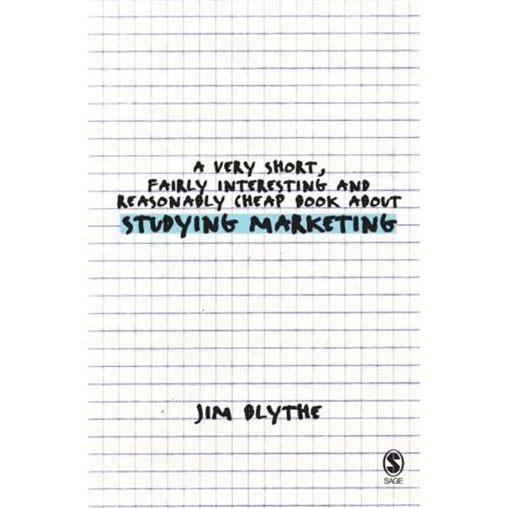 A Very Short, Fairly Interesting and Reasonably Cheap Book about Studying Marketing Business, Finance & Career