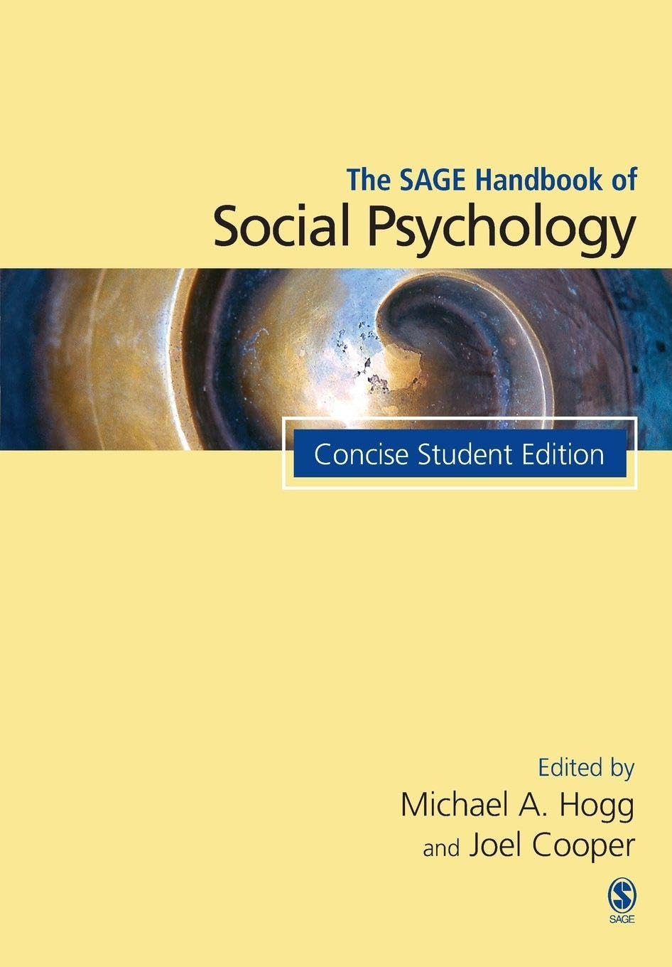 The SAGE Handbook of Social Psychology: Concise Student Edition (Sage Social Psychology Program) Social Sciences