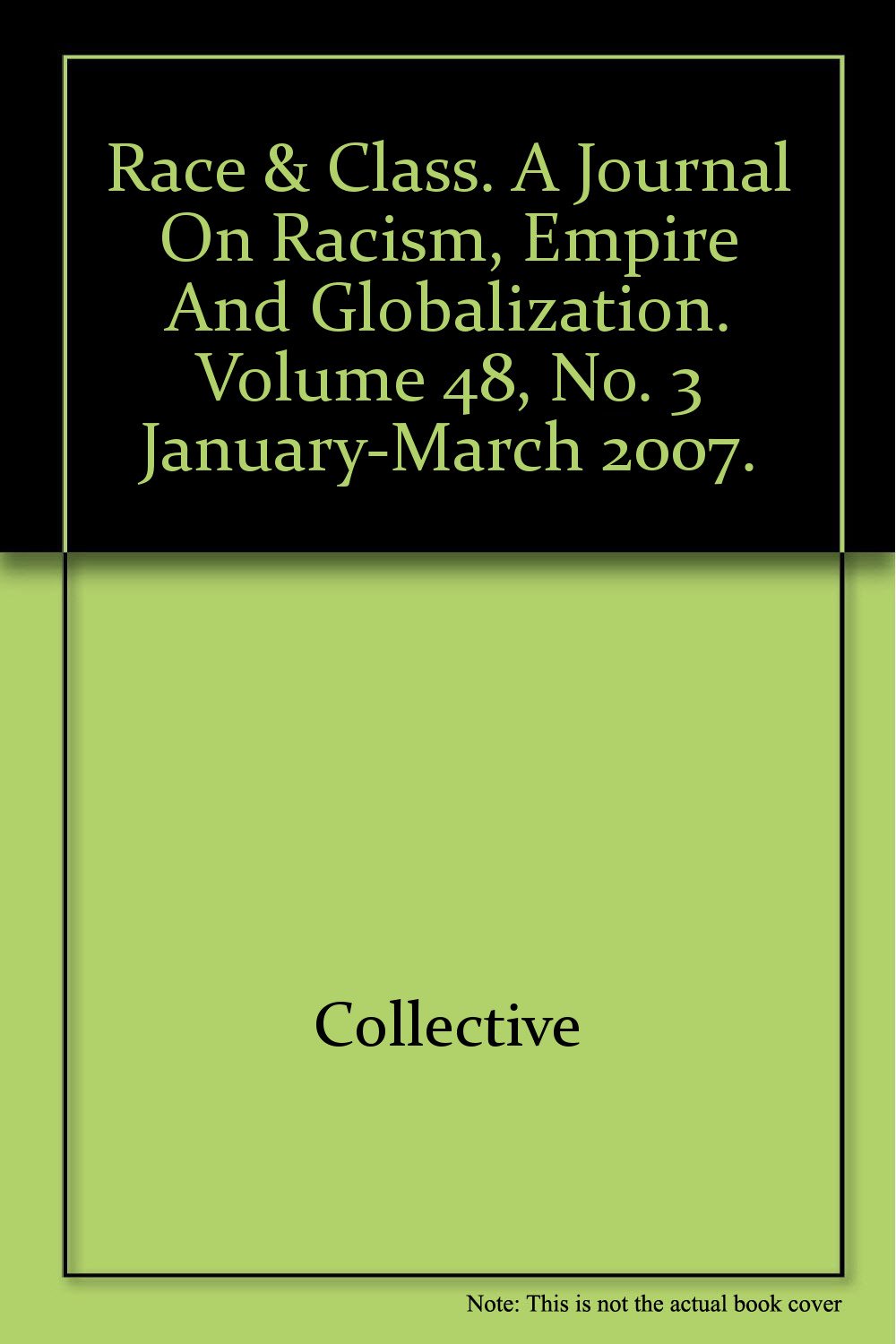 Race & Class. A journal on racism, empire and globalization. Volume 48, no. 3 january-march 2007. Books