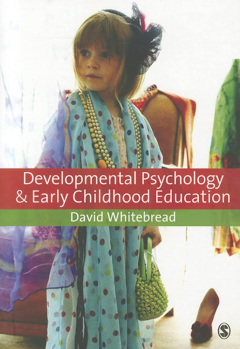 Developmental Psychology and Early Childhood Education: A Guide for Students and Practitioners Psychology