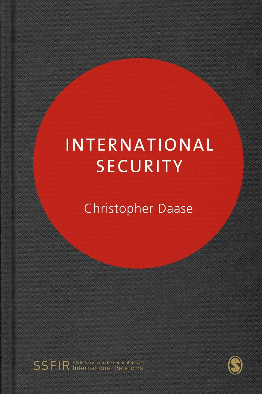 International Security (Sage Series on the Foundations of International RE) Reference Books