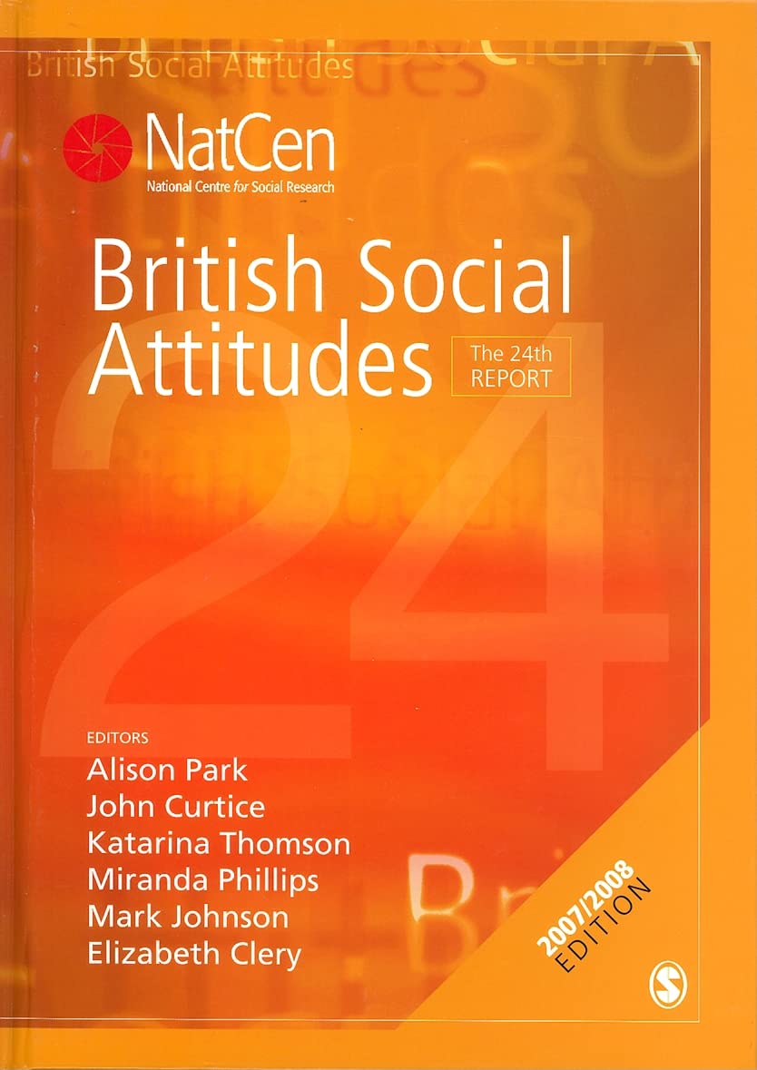 British Social Attitudes: The 24th Report 2007/2008 Edition Natural Sciences