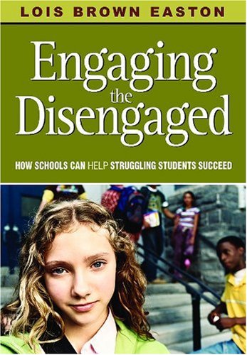 Engaging the Disengaged: How Schools Can Help Struggling Students Succeed Education & Training
