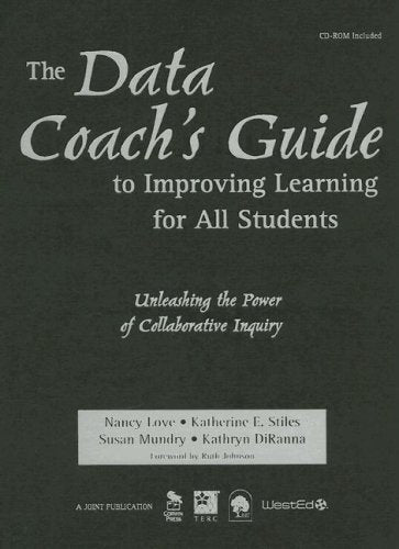 The Data Coach's Guide to Improving Learning for All Students: Unleashing the Power of Collaborative Inquiry Education & Training