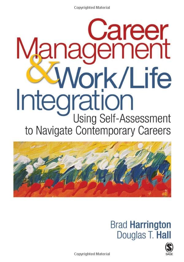 Career Management & Work-Life Integration: Using Self-Assessment to Navigate Contemporary Careers Business, Finance & Career