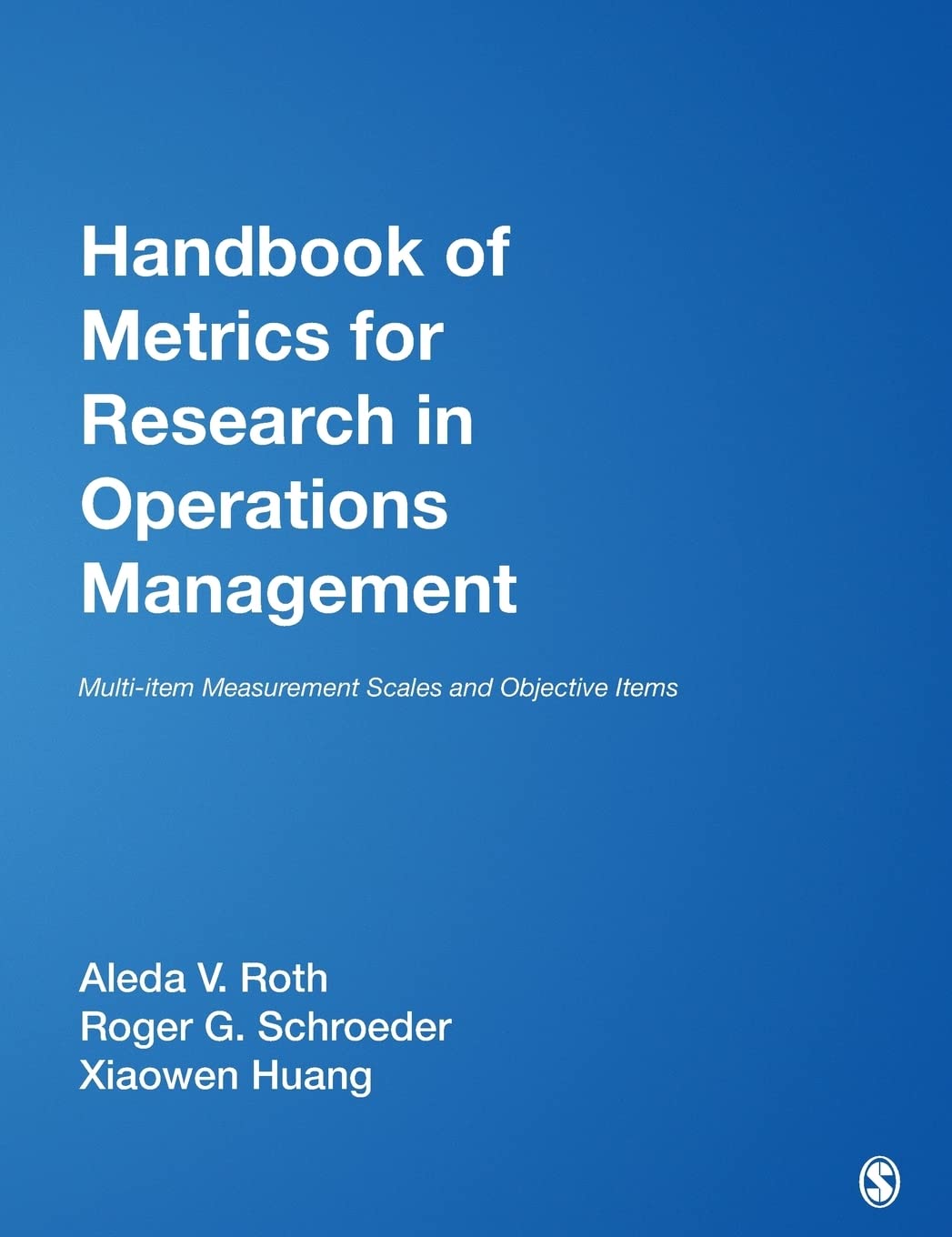 Handbook of Metrics for Research in Operations Management: Multi-item Measurement Scales and Objective Items Law