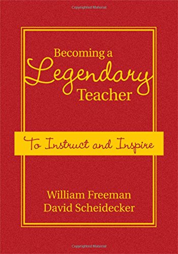 Becoming a Legendary Teacher: To Instruct and Inspire Learning & Reference