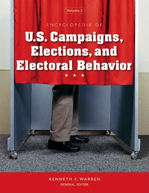 Encyclopedia of U.S. Campaigns, Elections, and Electoral Behavior Social Sciences