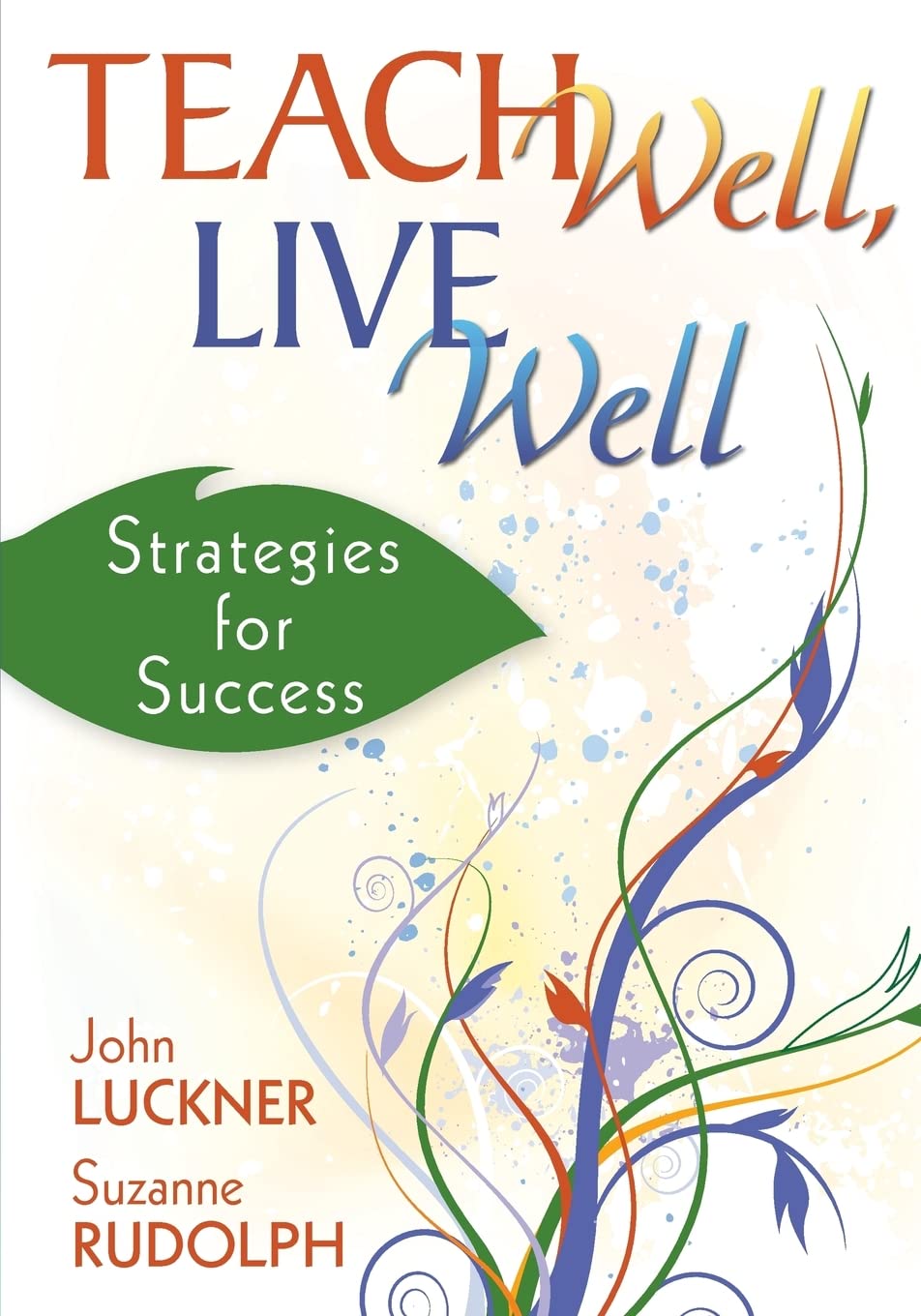 Teach Well, Live Well: Strategies for Success Education & Training