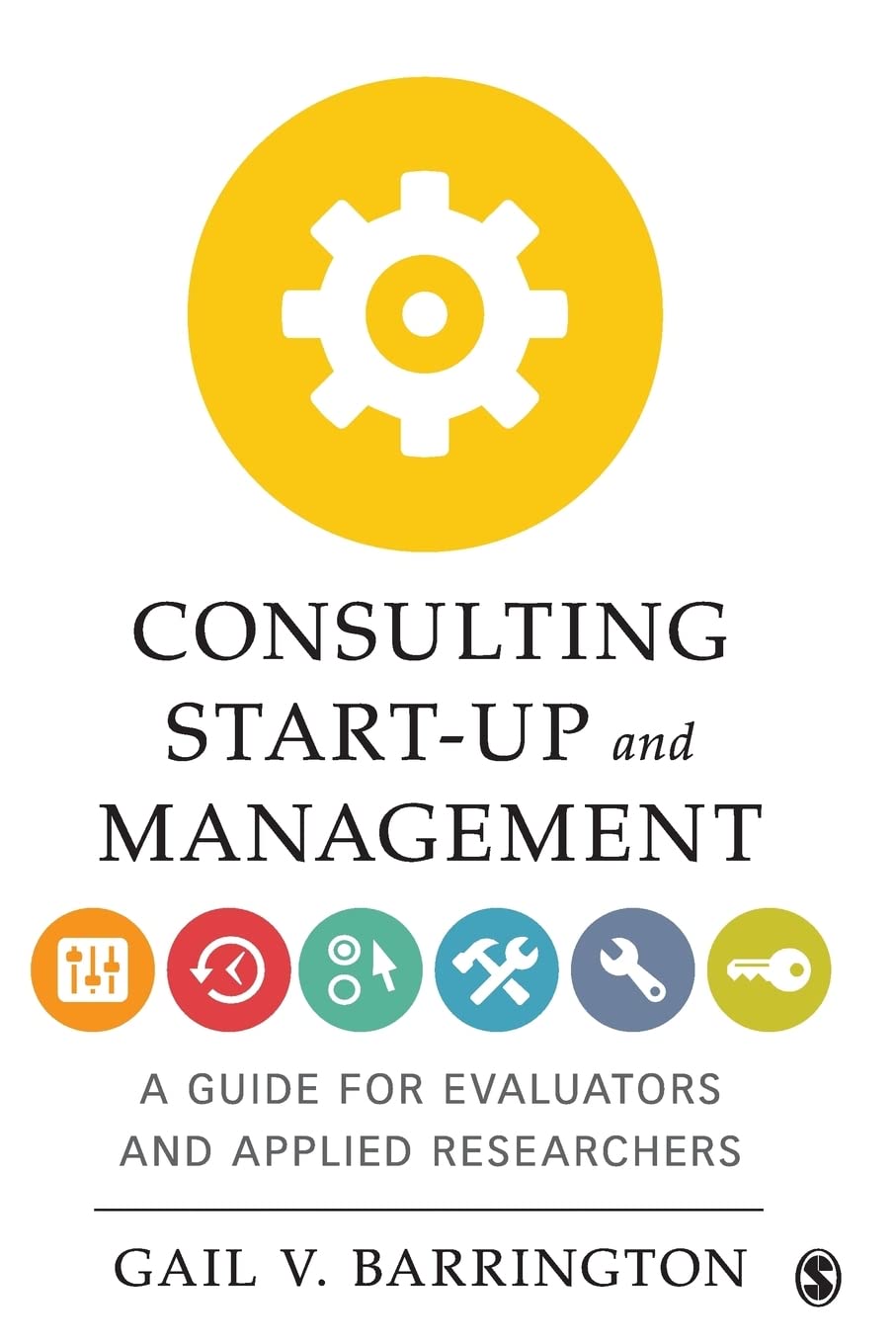 Consulting Start-Up and Management: A Guide for Evaluators and Applied Researchers Business, Finance & Career