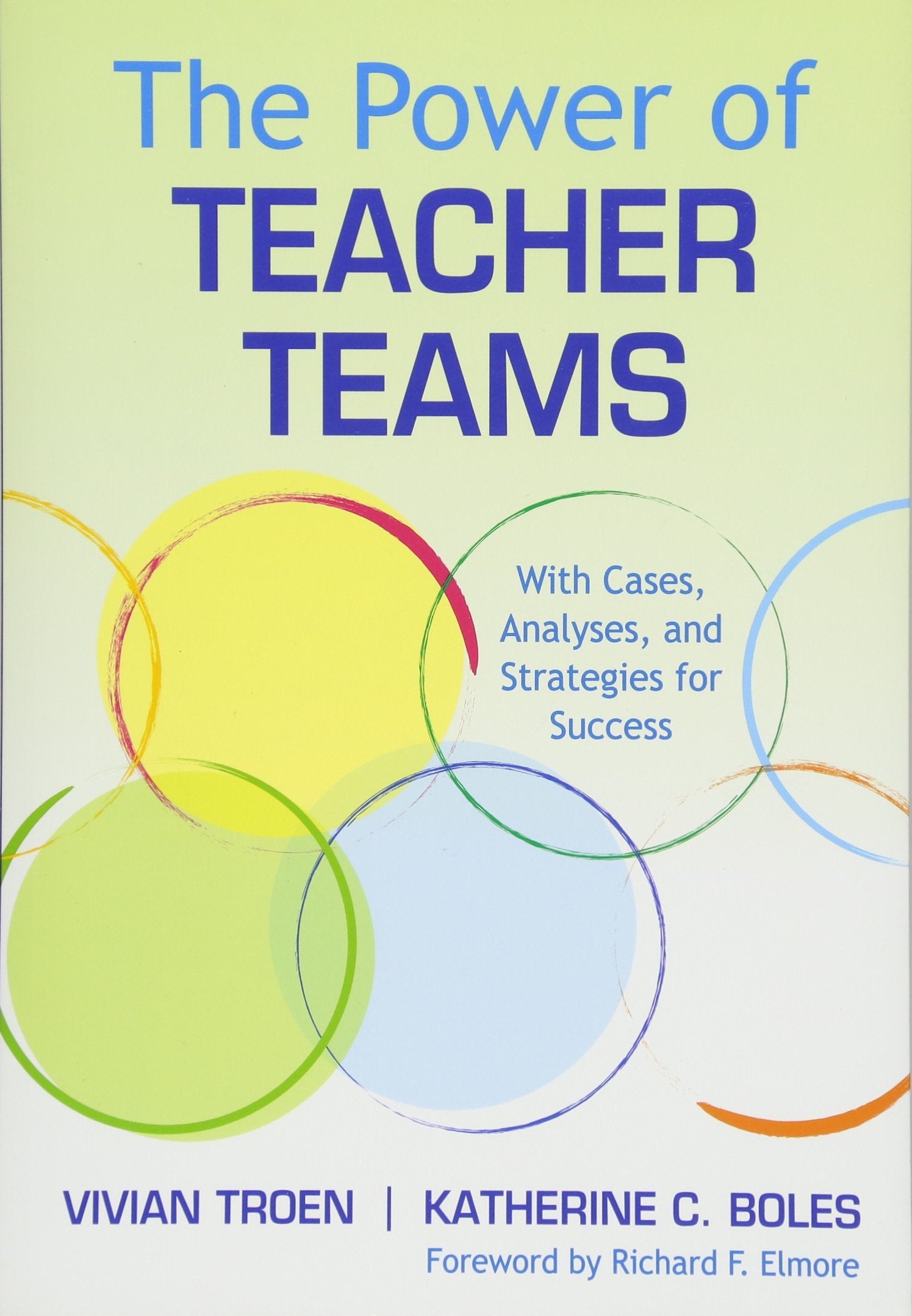 The Power of Teacher Teams: With Cases, Analyses, and Strategies for Success Business, Finance & Career