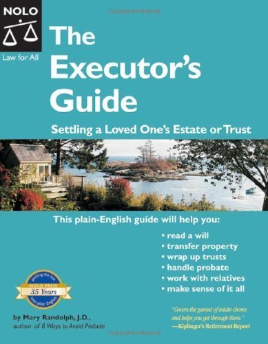 The Executor's Guide: Settling a Loved One's Estate or Trust Law