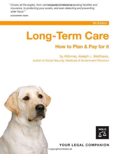 Long-Term Care: How to Plan and Pay for It (Your Legal Companion) Medicine
