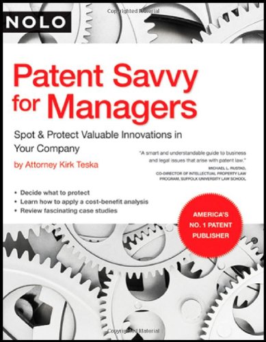 Patent Savvy for Managers: Spot & Protect Valuable Innovations in Your Company Law