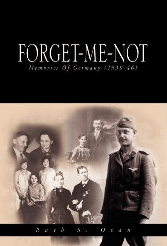Forget-Me-Not: Memories Of Germany (1939-46) Philosophy