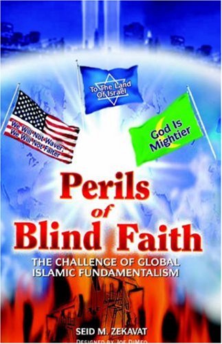 Perils of Blind Faith: The Challenge of Global Islamic Fundamentalism Religion & Esotericism