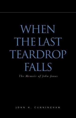 When the Last Teardrop Falls: The Memoir of John Jones Contemporary literature