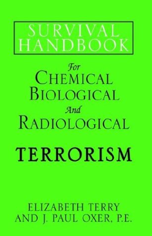 Survival Handbook: For Chemical Biological and Radiological Terrorism Reference Books