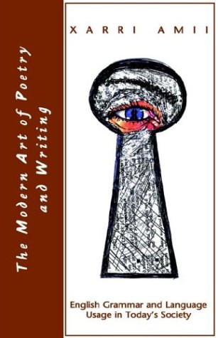 The Modern Art of Poetry and Writing: English Grammar and Language Usage in Today's Society Books