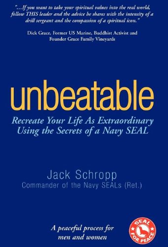 Unbeatable: Recreate Your Life As Extraordinary Using the Secrets of a Navy Seal Business, Finance & Career