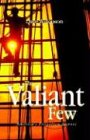 The Valiant Few: America's Forgotten Heroes Essays & Short Stories