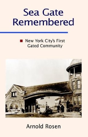 Sea Gate Remembered: New York Citys First Gated Community Politics & History