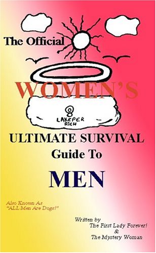 The Official Women's Ultimate Survival Guide to Men Partnership & Love