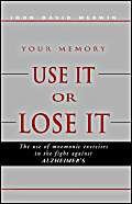 Use It Or Lose It: The Use Of Mnemonic Excercises In The Fight Against Alzheimers Health, Nutrition & Fitness
