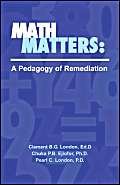 Math Matters: A Pedagogy of Remediation Mathematics