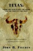 Texas: Where The Wind Pumps The Water And The Cows Cut The Wood: An Early Page Toys With Alternative Titles? Lifestyle