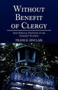 Without Benefit of Clergy: Some Personal Footnotes to the Gurdjieff Teaching Politics & History