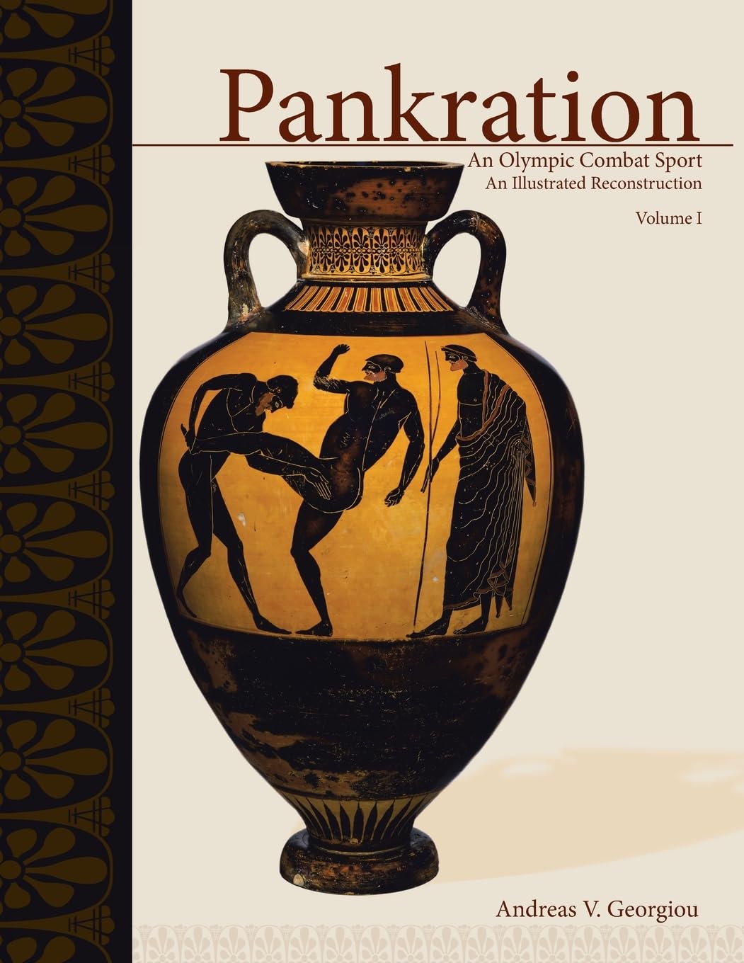 PANKRATION - AN OLYMPIC COMBAT SPORT, VOLUME I: An Illustrated Reconstruction Leisure & Fun