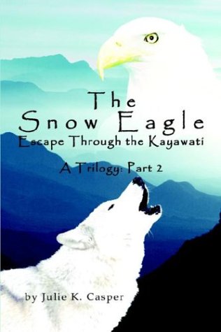 The Snow Eagle: Escape Through the Kayawati Action & Adventure