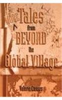 More Tales From Beyond The Global Village Essays & Short Stories