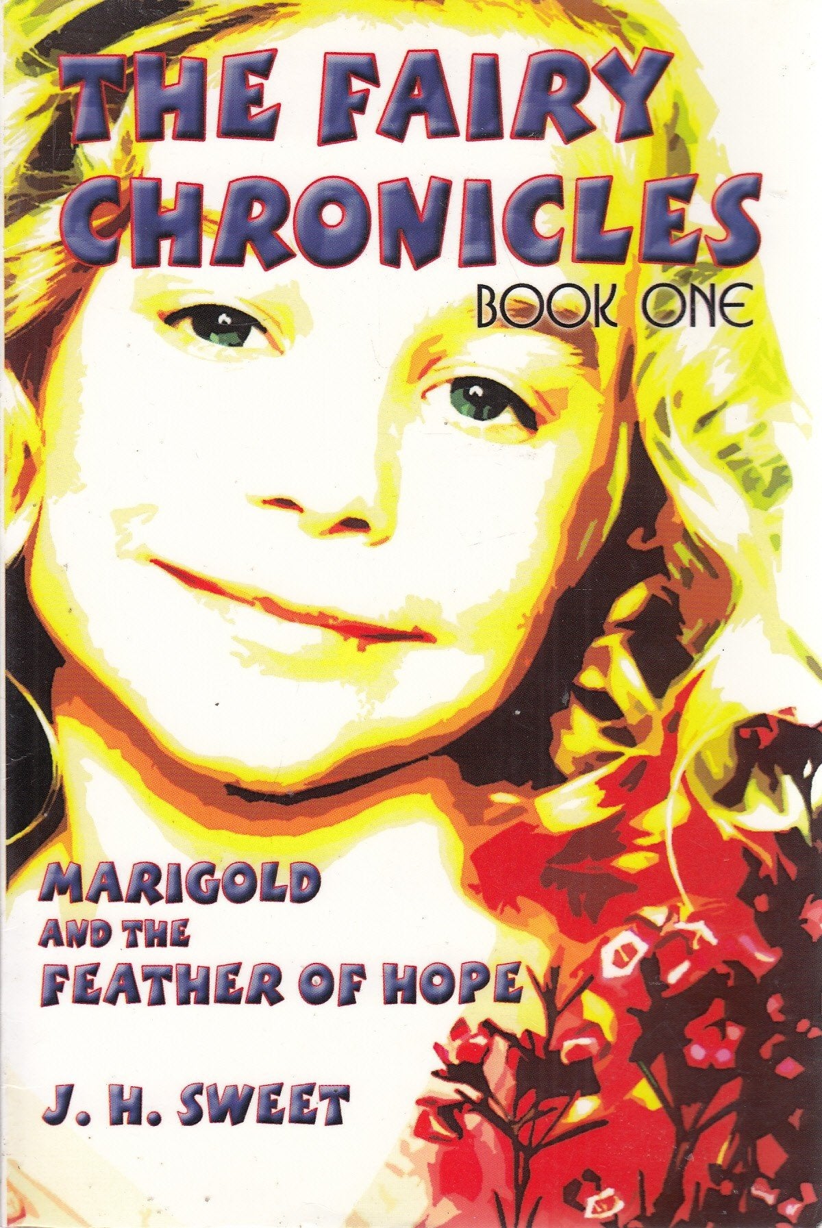 Marigold and the Feather of Hope the Journey Begins: Book One: Marigold And The Feather Of Hope (The Fairy Chronicles, Band 1) Novels & Short Stories