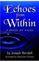 Echoes From Within: A Book Of Haiku Poetry