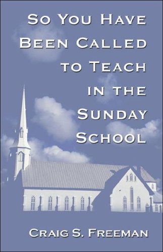 So You Have Been Called To Teach In The Sunday School Religion & Esotericism