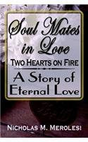 Soul Mates In Love Two Hearts On Fire: A Story Of Eternal Love Contemporary Romance