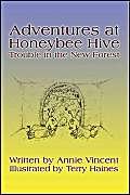 Adventures At Honeybee Hive: Trouble In The New Forest Novels & Short Stories