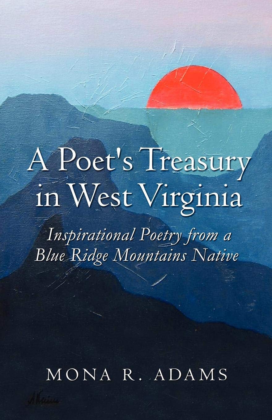 A Poet's Treasury in West Virginia: Inspirational Poetry from a Blue Ridge Mountains Native book